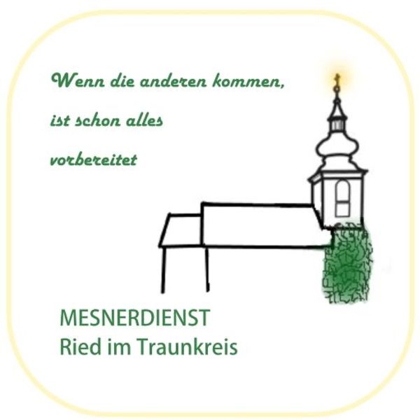 Mesnerdienst / Pfarre Ried im Traunkreis Mesnerdienst